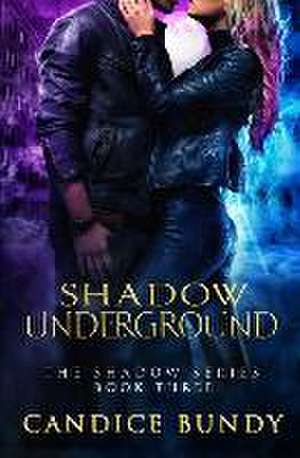 Shadow Underground de Candice Bundy