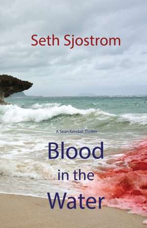 Blood in the Water de Seth Sjostrom