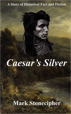 Caesar's Silver: A Study of the Western Desperado de Mark Stonecipher