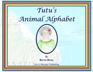 Tutu's Animal Alphabet de Marian Morey