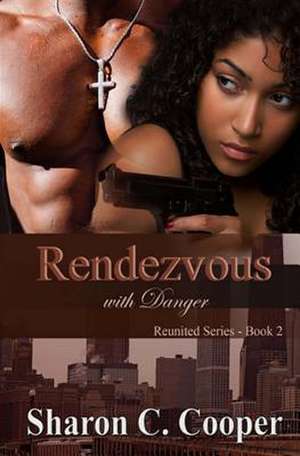 Rendezvous with Danger de Sharon C. Cooper