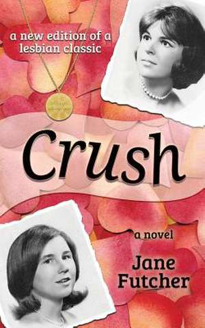 Crush de Jane Pillow Futcher