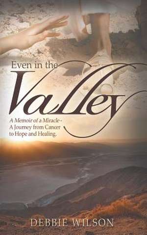 Even in the Valley de Debbie Wilson