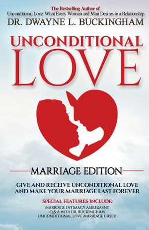 Unconditional Love Marriage Edition de Dwayne L. Buckingham