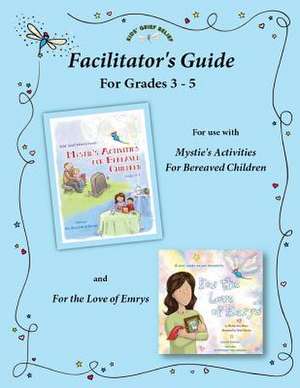 Facilitator's Guide 3-5 de Kids' Grief Relief