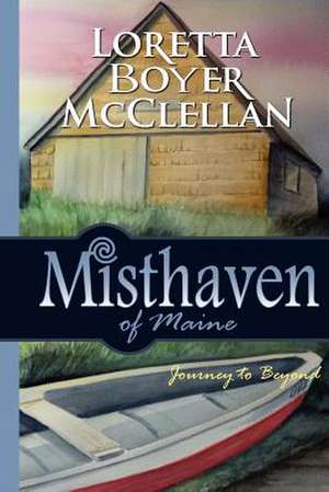 Misthaven of Maine de Loretta Boyer McClellan