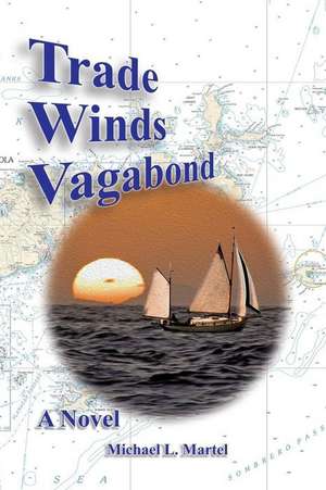 Trade Winds Vagabond de Michael L. Martel