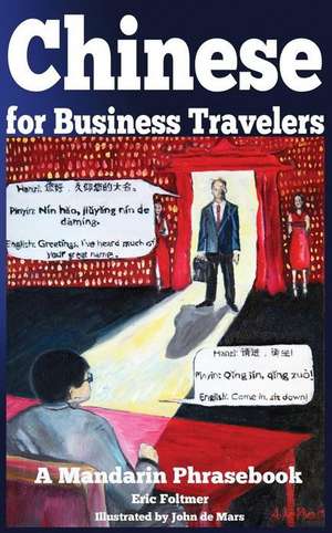 Chinese for Business Travelers de Eric Foltmer