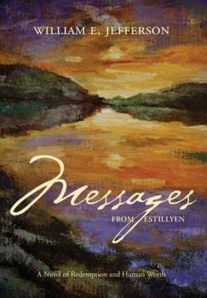 Messages from Estillyen de William E. Jefferson