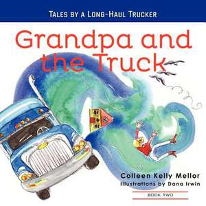 Grandpa and the Truck Book 2 de Colleen Kelly Mellor