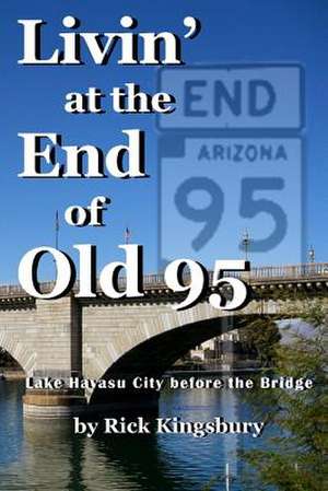 Livin' at the End of Old 95 de Rick Kingsbury