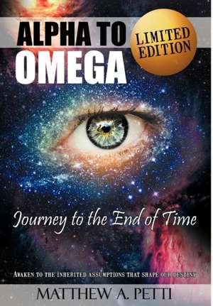 Alpha to Omega - Journey to the End of Time de Matthew A. Petti