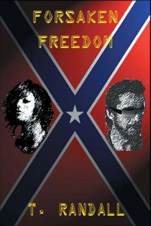 FORSAKEN FREEDOM de Tino Randall