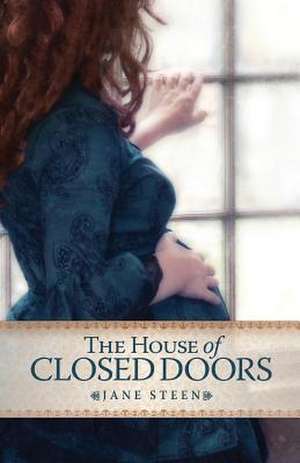 The House of Closed Doors de Jane Steen