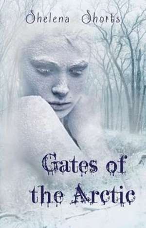 Gates of the Arctic de Shelena Shorts