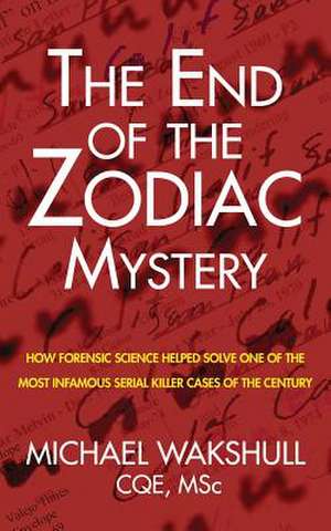 The End of the Zodiac Mystery de Michael N. Wakshull