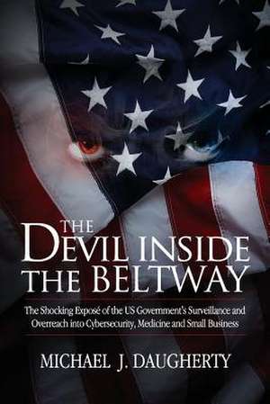 The Devil Inside the Beltway de Michael J. Daugherty