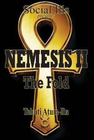 Nemesis II - The Fold: Your Journey of Transformation de Tehuti Atum-Ra