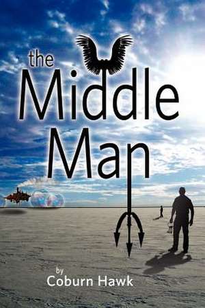 The Middle Man de Coburn Hawk