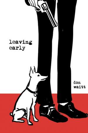 Leaving Early de Don Waitt