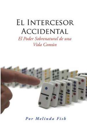 El Intercesor Accidental de Melinda Fish