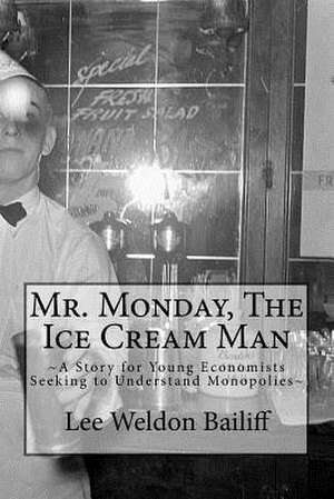 Mr. Monday, the Ice Cream Man de Lee Weldon Bailiff