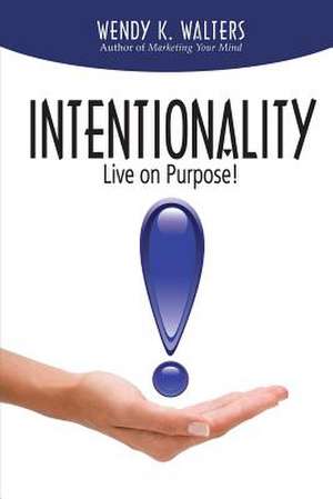 Intentionality de Wendy K. Walters