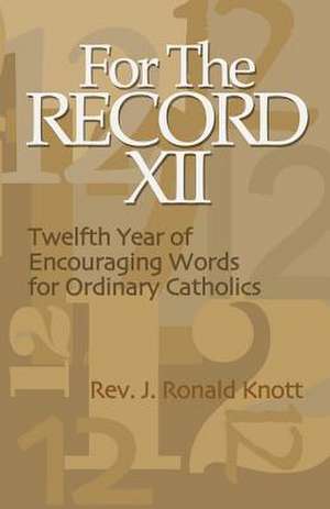 For the Record XII de Rev J. Ronald Knott