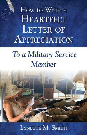 How to Write a Heartfelt Letter of Appreciation to a Military Service Member