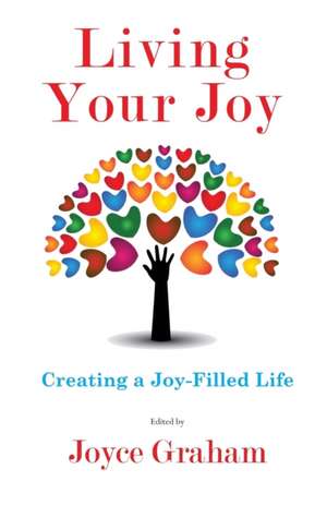 Living Your Joy de Joyce Graham