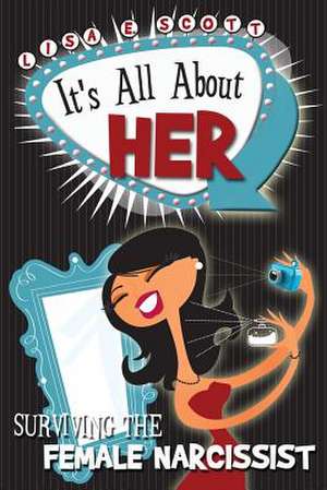 It's All about Her de Lisa E. Scott