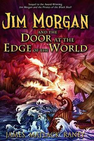 Jim Morgan and the Door at the Edge of the World de Raney, James Matlack