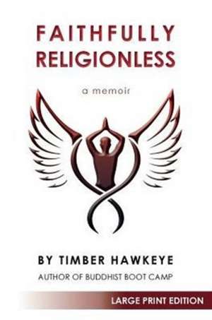 Faithfully Religionless de Timber Hawkeye