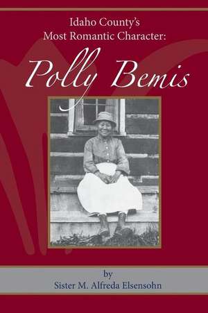 Polly Bemis de Sister M. Alfreda Elsensohn