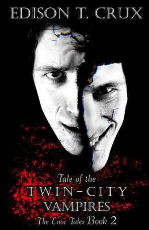 Tale of the Twin-City Vampires de Edison T. Crux