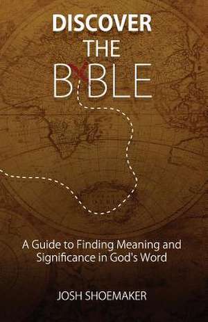 Discover the Bible de Josh Shoemaker