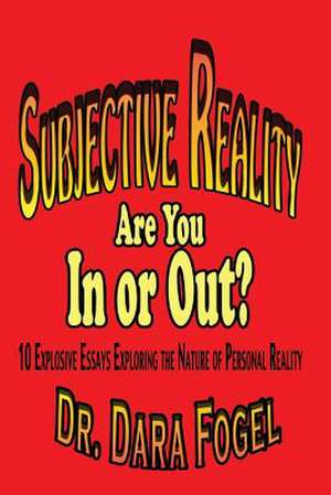 Subjective Reality de Dr Dara Fogel Ph. D.