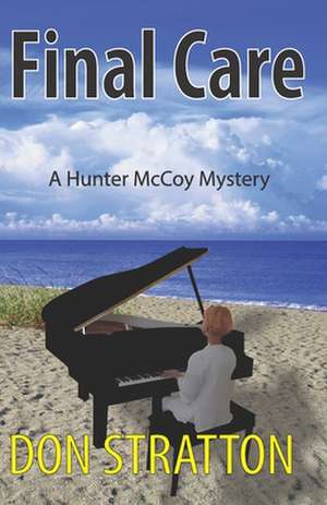 Final Care: A Hunter McCoy Mystery de Don Stratton