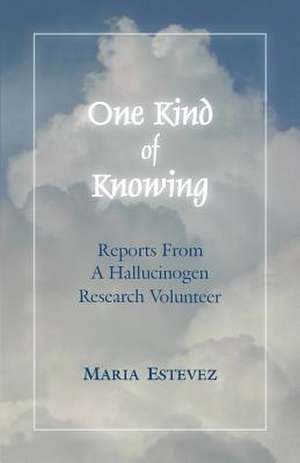 One Kind of Knowing de Maria Estevez