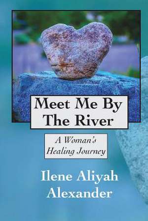 Meet Me By The River de Aliyah Alexander