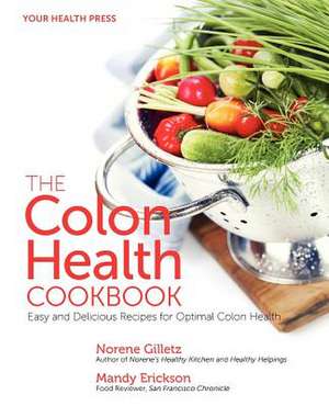 The Colon Health Cookbook de Norene Gilletz