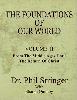 The Foundations of Our World, Volume II de Phil Stringer