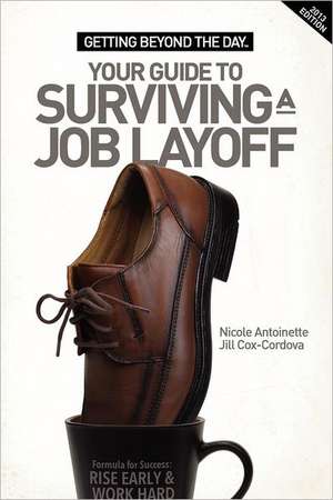 Getting Beyond the Day - Your Guide to Surviving a Job Layoff de Nicole Antoinette