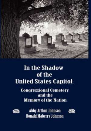 In the Shadow of the United States Capitol de Abby A. Johnson