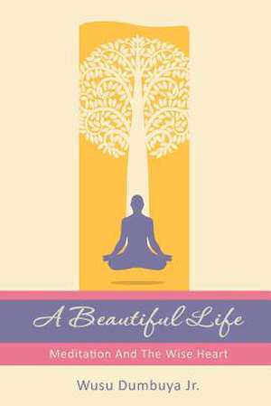 A Beautiful Life de Wusu Dumbuya Jr