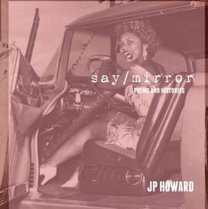 Say/Mirror de Howard, Jp