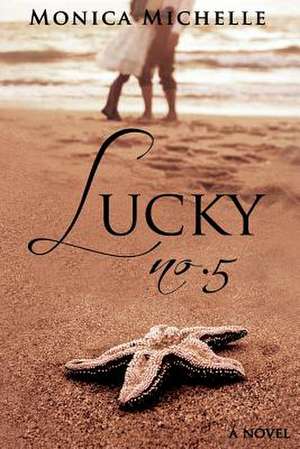 Lucky No. 5 de Monica Michelle