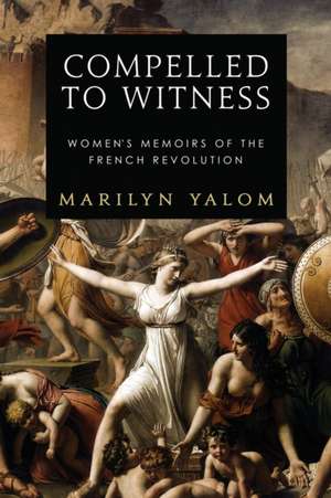 Compelled to Witness de Marilyn Yalom