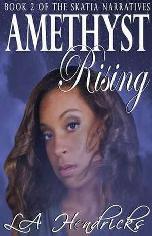 Amethyst Rising de La Hendricks