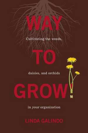 Way To Grow! de Linda Galindo